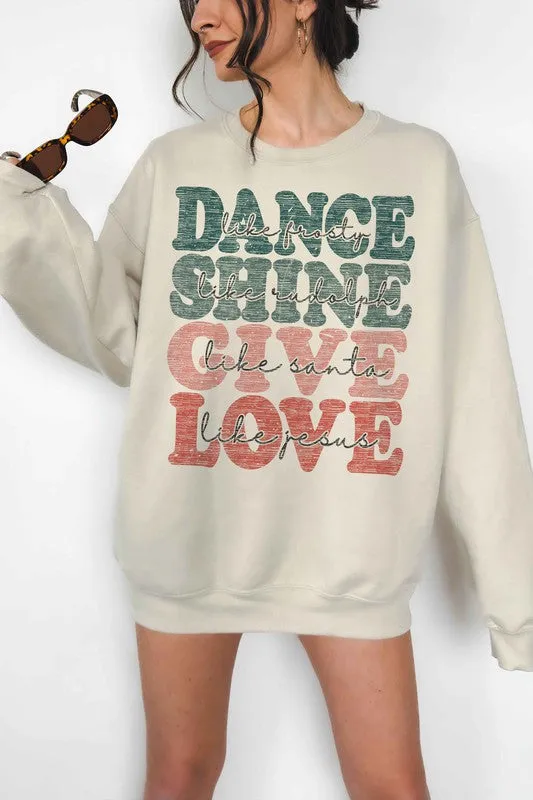 DANCE SHINE GIVE LOVE OVERSIZED SWEATSHIRT